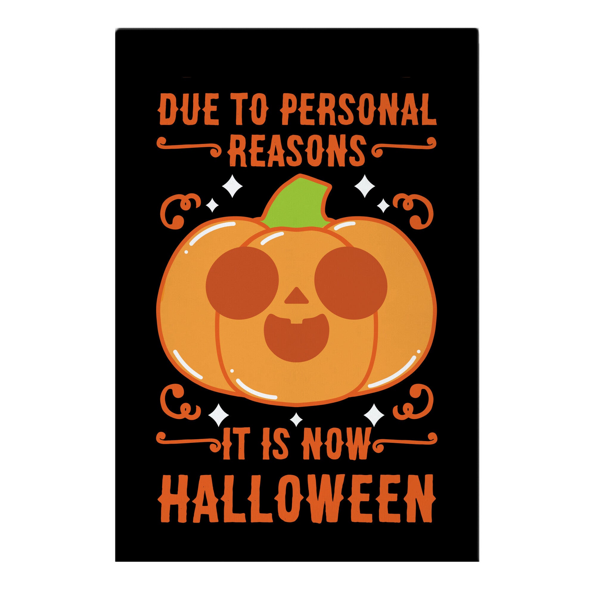 Due To Personal Reasons It Is Now Halloween Pumpkin (Orange) Garden Flag